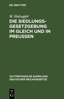 Die Siedlungsgesetzgebung im gleich und in Preußen 3112628993 Book Cover