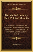 Baroda and Bombay; Their Political Morality 1104038447 Book Cover
