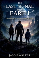 The Last Signal of Earth B0GSJVN97H Book Cover