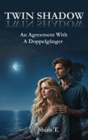 Twin Shadow: An Agreement With A Doppelgänger B0HD8YD6XL Book Cover