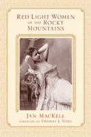 Red Light Women of the Rocky Mountains 0826346103 Book Cover