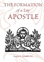 The Formation of a Lay Apostle 1990685455 Book Cover