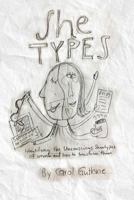 She Types : Identifying the Unconscious Stereotypes of Women and How to Transform Them 198316478X Book Cover