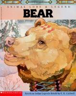 Bear: Animal Lore and Legend : American Indian Legends (Animal Lore & Legend) 0590224913 Book Cover