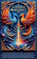 Change Instinct: Mastering the Art of Adaptation in a Rapidly Evolving World B0DWLFX3J8 Book Cover