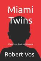 Miami Twins: A Tale of Love, Deceit, and Kidnapping B09FS9PJGH Book Cover