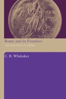 Rome and Its Frontiers: The Dynamics of Empire 0415486785 Book Cover
