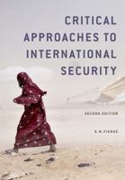 Critical Approaches to International Security 0745670547 Book Cover