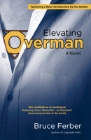 Elevating Overman: A Novel 0985322101 Book Cover