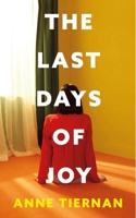 The Last Days of Joy 1399714074 Book Cover