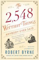 The 2,548 Wittiest Things Anybody Ever Said 1451648901 Book Cover