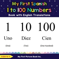 My First Spanish 1 to 100 Numbers Book with English Translations: Bilingual Early Learning & Easy Teaching Spanish Books for Kids 036960248X Book Cover