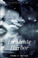 La Meute Harbor: Tome 2: Initiée 1976795885 Book Cover