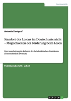 Standort des Lesens im Deutschunterricht - Möglichkeiten der Förderung beim Lesen 3640966694 Book Cover