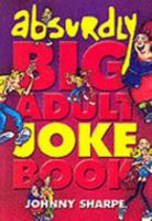 Absurdly Big Adult Joke Book 1841930644 Book Cover
