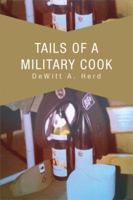 Tails of a Military Cook 1469189984 Book Cover