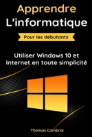 Apprendre l'informatique pour les d�butants: Utiliser Windows 10 et Internet en toute simplicit� B08978X1B9 Book Cover