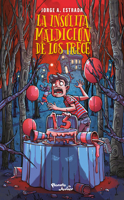 La Insólita Maldición de Los Trece / The Incredible Curse of the Thirteen 6073920091 Book Cover