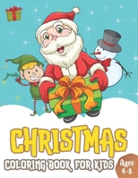 Christmas coloring book for kids: 50 Cute And Easy Christmas Coloring Pages With Awesome Illustration As Christmas Gift For Toddlers , Children And Preschoolers To Enjoy This Holiday Season. B08NZBK67X Book Cover