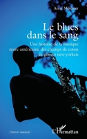 Le blues dans le sang: Une histoire de la musique noire américaine des champs de coton au ghetto new-yorkais (Univers Musical) (French Edition) 2336440970 Book Cover