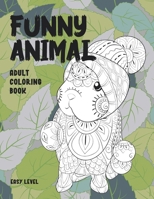 Adult Coloring Book Funny Animal - Easy Level B08W7R1FKL Book Cover