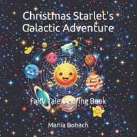 Christmas Starlet's Galactic Adventure: Fairy Tale Coloring Book B0CRBFYNC9 Book Cover