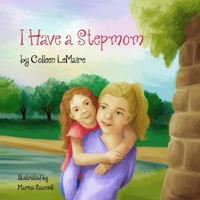 I Have a Stepmom (The I Have Books) (Volume 2) 1512215236 Book Cover