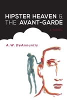 Hipster Heaven & The Avant-Garde B0FQZ2YW4G Book Cover