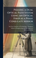 Phasing a Dual Optical Path System Using an Optical Fiber as a Phase Conjugate Mirror 1249450772 Book Cover