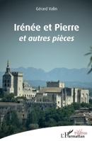 Irénée et Pierre: Et autres pièces (Théâtres) (French Edition) 2343243166 Book Cover
