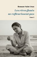 Les rêves fanés ne refleurissent pas (French Edition) B0GDZWHP45 Book Cover