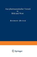 Aus Pharmazeutischer Vorzeit in Bild Und Wort: Neue Folge 3662358263 Book Cover