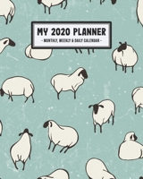 My 2020 Calendar Planner: Sheep 2020 Daily, Weekly & Monthly Calendar Planner | January to December | 110 Pages (8x10) 1711869686 Book Cover