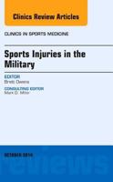 Sports Injuries in the Military, an Issue of Clinics in Sports Medicine: Volume 33-4 0323311725 Book Cover