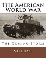 The American World War: The Coming Storm 1977559026 Book Cover
