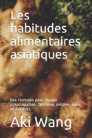 Les habitudes alimentaires asiatiques: Des formules pour chaque préoccupation. Délicieux, simples, sains et durables. B095JF1PGB Book Cover