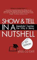 Show & Tell in a Nutshell: Demonstrated Transitions from Telling to Showing 1925965023 Book Cover