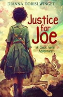 Justice for Joe: a time travel adventure for ages 8-12 B0BL2JWFF9 Book Cover