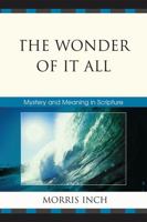 The Wonder of It All: Mystery and Meaning in Scripture B007CSKO1S Book Cover