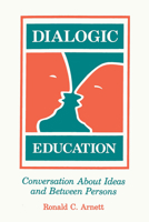 Dialogic Education: Conversation About Ideas and Between Persons 0809321319 Book Cover