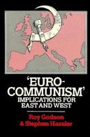 Eurocommunism, Implications for East and West 0333256778 Book Cover