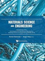 Materials Science and Engineering - Proceedings of the 2nd Annual International Workshop (Iwmse 2016) 9813226501 Book Cover