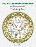 Tao of Chinese Mandalas: An Adult Coloring Book of Zen Mindfulness 0995741913 Book Cover