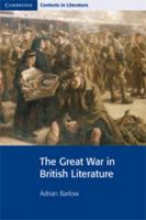 The Great War in British Literature (Cambridge Contexts in Literature) 0521644208 Book Cover