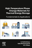High-Temperature Phase Change Materials for Thermal Energy Storage: Fundamentals to Applications 0443136874 Book Cover