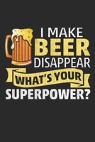 I Make Beer Disappear: I Make Beer Disappear: Beer Journal. Craft Beer Gifts. 6x 9 size 100 Lined Pages Beer Lovers Companion Gifts for Men Women. 1711951129 Book Cover