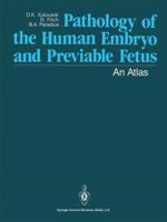 Pathology of the Human Embryo and Previable Fetus: An Atlas 1475721137 Book Cover