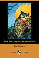 Strix: Die Geschichte eines Uhus 9356712093 Book Cover