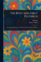 The Boys' and Girls' Plutarch 1023068133 Book Cover