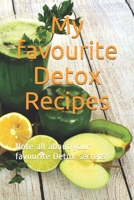 My favourite Detox Recipes: Note all about your favourite Detox secrets B084DG2629 Book Cover